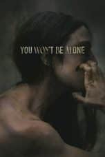 Nonton film You Won’t Be Alone (2022) idlix , lk21, dutafilm, dunia21