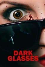 Nonton film Dark Glasses (2022) idlix , lk21, dutafilm, dunia21