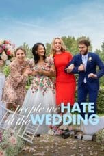 Nonton film The People We Hate at the Wedding (2022) idlix , lk21, dutafilm, dunia21