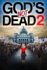 Nonton film God’s Not Dead 2 (2016) idlix , lk21, dutafilm, dunia21