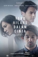 Nonton film Yang Hilang Dalam Cinta (2022) idlix , lk21, dutafilm, dunia21