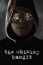 Nonton film The Whiskey Bandit (2017) idlix , lk21, dutafilm, dunia21