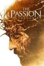 Nonton film The Passion of the Christ (2004) idlix , lk21, dutafilm, dunia21