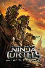 Nonton film Teenage Mutant Ninja Turtles: Out of the Shadows (2016) idlix , lk21, dutafilm, dunia21