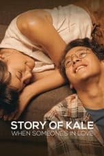 Nonton film Story of Kale: When Someone’s in Love (2020) idlix , lk21, dutafilm, dunia21