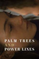 Nonton film Palm Trees and Power Lines (2023) idlix , lk21, dutafilm, dunia21