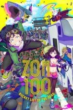 Nonton film Zom 100: Zombie ni Naru made ni Shitai 100 no Koto (Zom 100: Bucket List of the Dead) (2023) idlix , lk21, dutafilm, dunia21