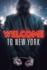 Nonton film Welcome to New York (2014) idlix , lk21, dutafilm, dunia21