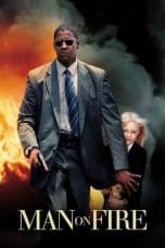 Nonton film Man on Fire (2004) idlix , lk21, dutafilm, dunia21