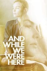 Nonton film And While We Were Here (2012) idlix , lk21, dutafilm, dunia21