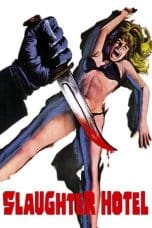 Nonton film Slaughter Hotel / La bestia uccide a sangue freddo (1971) idlix , lk21, dutafilm, dunia21