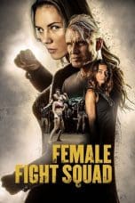 Nonton film Female Fight Squad (2017) idlix , lk21, dutafilm, dunia21