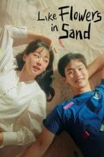 Nonton film Like Flowers in Sand (2023) idlix , lk21, dutafilm, dunia21