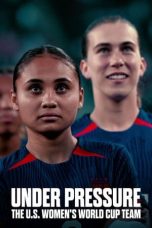 Nonton film Under Pressure: The U.S. Women’s World Cup Team (2023) idlix , lk21, dutafilm, dunia21