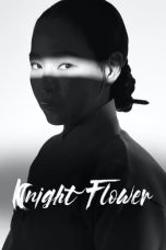 Nonton film Knight Flower (2024) idlix , lk21, dutafilm, dunia21