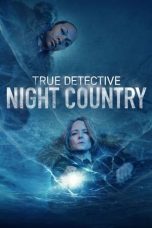 Nonton film True Detective Season 4: Night Country (2024) idlix , lk21, dutafilm, dunia21