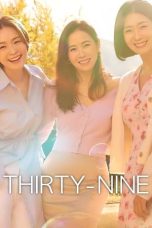 Nonton film Thirty-Nine (2022) idlix , lk21, dutafilm, dunia21