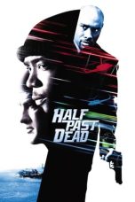 Nonton film Half Past Dead (2002) idlix , lk21, dutafilm, dunia21