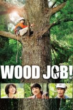 Nonton film Wood Job! (2014) idlix , lk21, dutafilm, dunia21