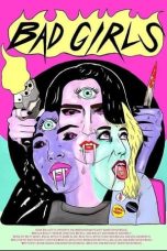 Nonton film Bad Girls (2021) idlix , lk21, dutafilm, dunia21