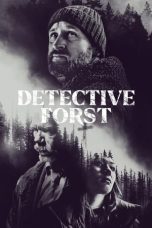 Nonton film Detective Forst (2024) idlix , lk21, dutafilm, dunia21
