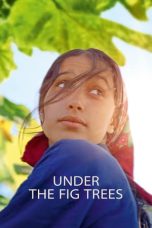 Nonton film Under the Fig Trees (2022) idlix , lk21, dutafilm, dunia21