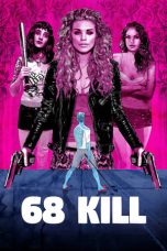Nonton film 68 Kill (2017) idlix , lk21, dutafilm, dunia21