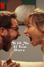 Nonton film Kill Me If You Dare (2024) idlix , lk21, dutafilm, dunia21