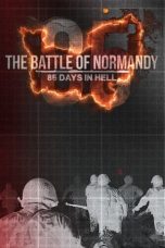 Nonton film The Battle of Normandy: 85 Days in Hell (2019) idlix , lk21, dutafilm, dunia21