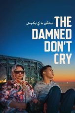 Nonton film The Damned Don’t Cry (2023) idlix , lk21, dutafilm, dunia21