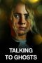 Nonton film Talking To Ghosts (2023) idlix , lk21, dutafilm, dunia21